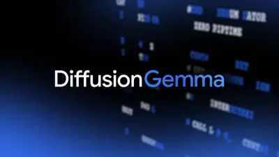 Google DeepMind releases DiffusionGemma, a model that runs local AI 4x faster